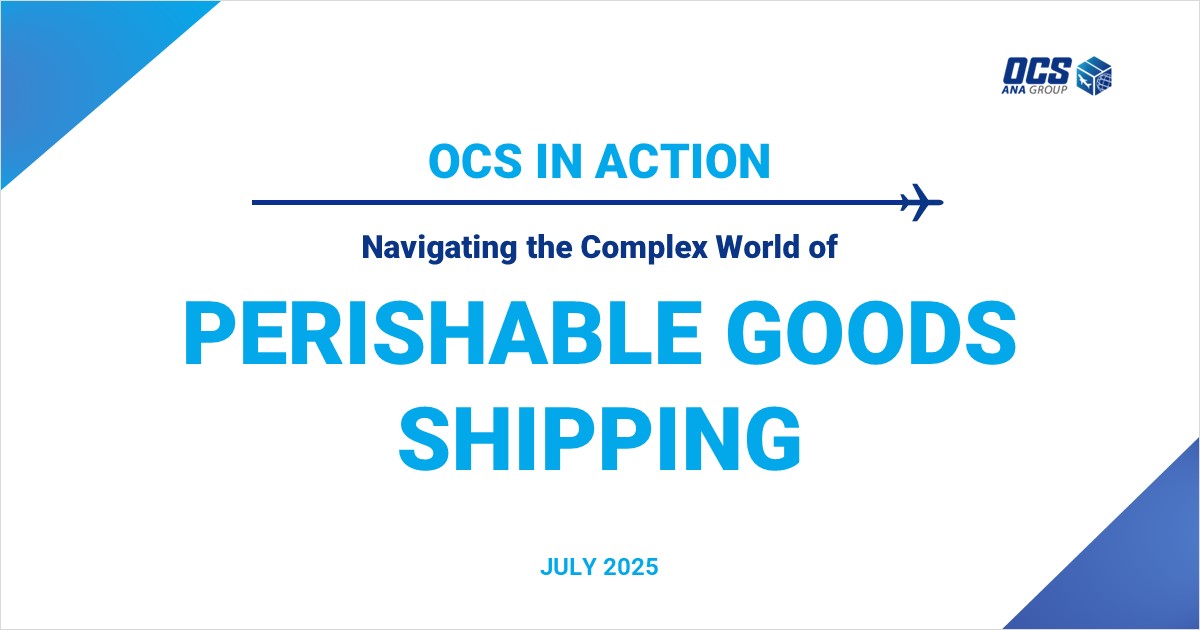 OCS IN ACTION: PERISHABLE GOODS SHIPPING